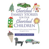 Cherished Family Stories for Our Cherished Children: A Celebration of One American Family's History Through Its Stories - Paperback