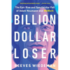 Billion Dollar Loser: The Epic Rise and Spectacular Fall of Adam Neumann and Wework - Paperback