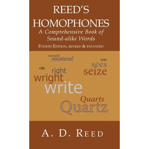 Reed's Homophones: A Comprehensive Book of Sound-alike Words - Hardcover