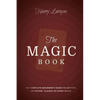 The Magic Book: The Complete Beginners Guide to Anytime, Anywhere Close-Up Magic - Paperback