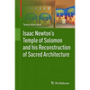 Isaac Newton's Temple of Solomon and His Reconstruction of Sacred Architecture - Hardcover