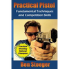 Practical Pistol: Fundamental Techniques and Competition Skills - Paperback