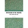 Mysticism in the Theater: What's Needed Right Now - Paperback