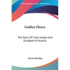 Golden Fleece: The Story Of Franz Joseph And Elisabeth Of Austria - Paperback
