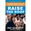 Raise the Roof: The Inspiring Inside Story of the Tennessee Lady Vols' Groundbreaking Season in Women's College Basketball - Paperback
