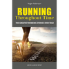 Running Throughout Time: The Greatest Running Stories Ever Told - Paperback