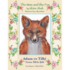 The Man and the Fox / Adam ve Tilki: Bilingual English-Turkish Edition / İngilizce-Türkçe İki Dilli Baskı - Paperback