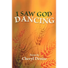 I Saw God Dancing - Paperback