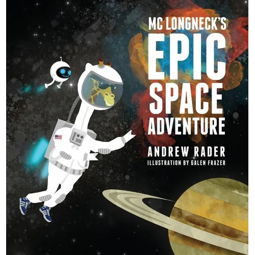 MC Longneck's Epic Space Adventure - Hardcover