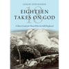 Eighteen Takes on God: A Short Guide for Those Who Are Still Perplexed - Hardcover