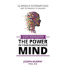 52 Weekly Affirmations: Techniques to Unleash the Power of Your Subconscious Mind - Paperback