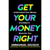Get Your Money Right: Understand Your Money and Make It Work for You - Paperback