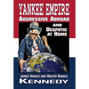 Yankee Empire: Aggressive Abroad and Despotic At Home - Hardcover