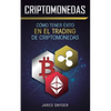 Criptomonedas: Cómo Tener Exito En El Trading De Criptomonedas - Paperback
