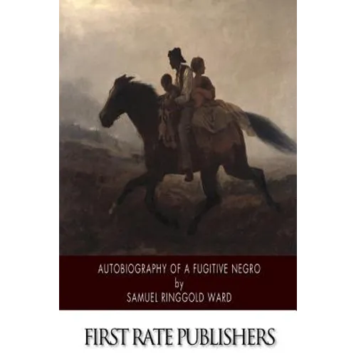 Autobiography of a Fugitive Negro: His Anti-Slavery Labours in the United States, Canada, and England - Paperback