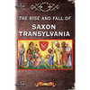 The Rise and Fall of Saxon Transylvania - Paperback