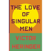 The Love of Singular Men - Paperback