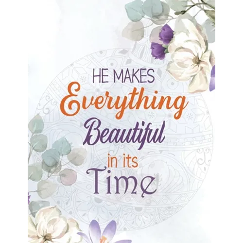 He Makes Everything Beautiful in its Time: Biblical Inspiration Adult Coloring Book, A Christian Coloring Book gift card alternative, Color by number - Paperback