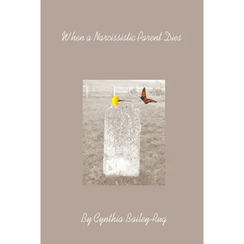 When a Narcissistic Parent Dies - Paperback