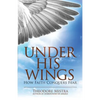 Under His Wings: How Faith Conquers Fear - Paperback