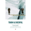 Tough and Cheerful: The Life and Times of Kanchha Sherpa, Last Living Member from the First Ascent of Mount Everest - Paperback