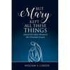 But Mary Kept All These Things - Paperback