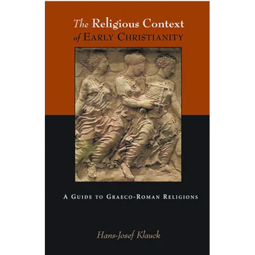 The Religious Context of Early Christianity: A Guide to Graeco-Roman Religions - Paperback