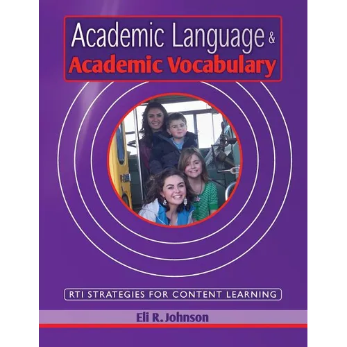 Academic Language & Academic Vocabulary: A k-12 guide to content learning and RTI - Paperback