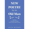 New Poetry by an Old Man: From the Hop Fields of Oregon to the Mission Fields of Africa - Paperback