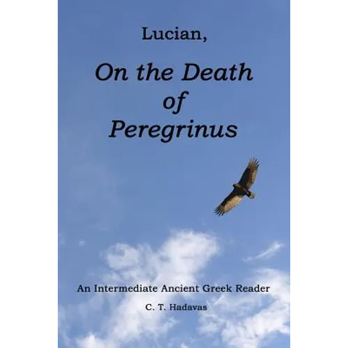 Lucian, On the Death of Peregrinus: An Intermediate Ancient Greek Reader - Paperback