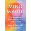 Mind Magic: The Neuroscience of Manifestation and How It Changes Everything - Hardcover