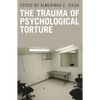 The Trauma of Psychological Torture - Hardcover