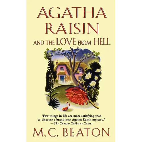 Agatha Raisin and the Love from Hell: An Agatha Raisin Mystery - Paperback