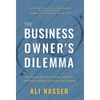 The Business Owner's Dilemma: Take Control of the Mental Chatter, Clarify Your Ideal Future, and Enjoy the Success You've Earned - Hardcover