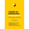 THEORY OF KNOWLEDGE ASSESSMENTS Ultimate Guide - Paperback