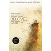 The Beloved Dust: Drawing Close to God by Discovering the Truth about Yourself - Paperback