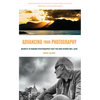 Advancing Your Photography: Secrets to Making Photographs That You and Others Will Love (Gift for Photographers) - Paperback