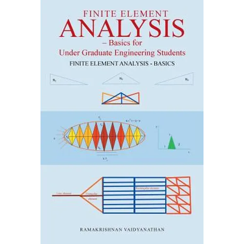 Finite Element Analysis: Basics for Undergraduate Engineering Students - Paperback