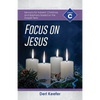 Focus on Jesus!: Cycle C Sermons for Advent, Christmas, and Epiphany Based on the Gospel Texts - Paperback
