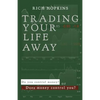 Trading Your Life Away: Do You Control Money or Does Money Control You? - Paperback