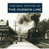 Historic Photos of the Hudson Line - Hardcover