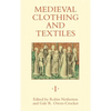 Medieval Clothing and Textiles 1 - Hardcover
