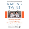 Raising Twins: Parenting Multiples from Pregnancy Through the School Years - Paperback