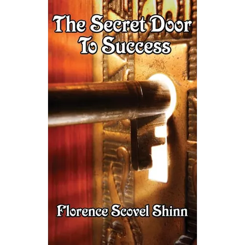 The Secret Door to Success: The Power of Faith and the Law of Success - Hardcover