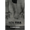 Hatha Yoga: la Filosofía Yogi del Bienestar Físico - Paperback