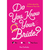 Do You Know Your Bride?: A Quiz about the Woman in Your Life - Paperback