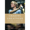 Chasing Greatness: Johnny Miller, Arnold Palmer, and the Miracle at Oakmont - Paperback