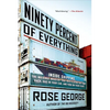 Ninety Percent of Everything: Inside Shipping, the Invisible Industry That Puts Clothes on Your Back, Gas in Your Car, and Food on Your Plate - Paperback