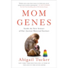 Mom Genes: Inside the New Science of Our Ancient Maternal Instinct - Hardcover