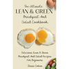 The Ultimate Lean & Green Breakfast And Salad Cookbook: Delicious Lean & Green Breakfast And Salad Recipes For Beginners - Hardcover